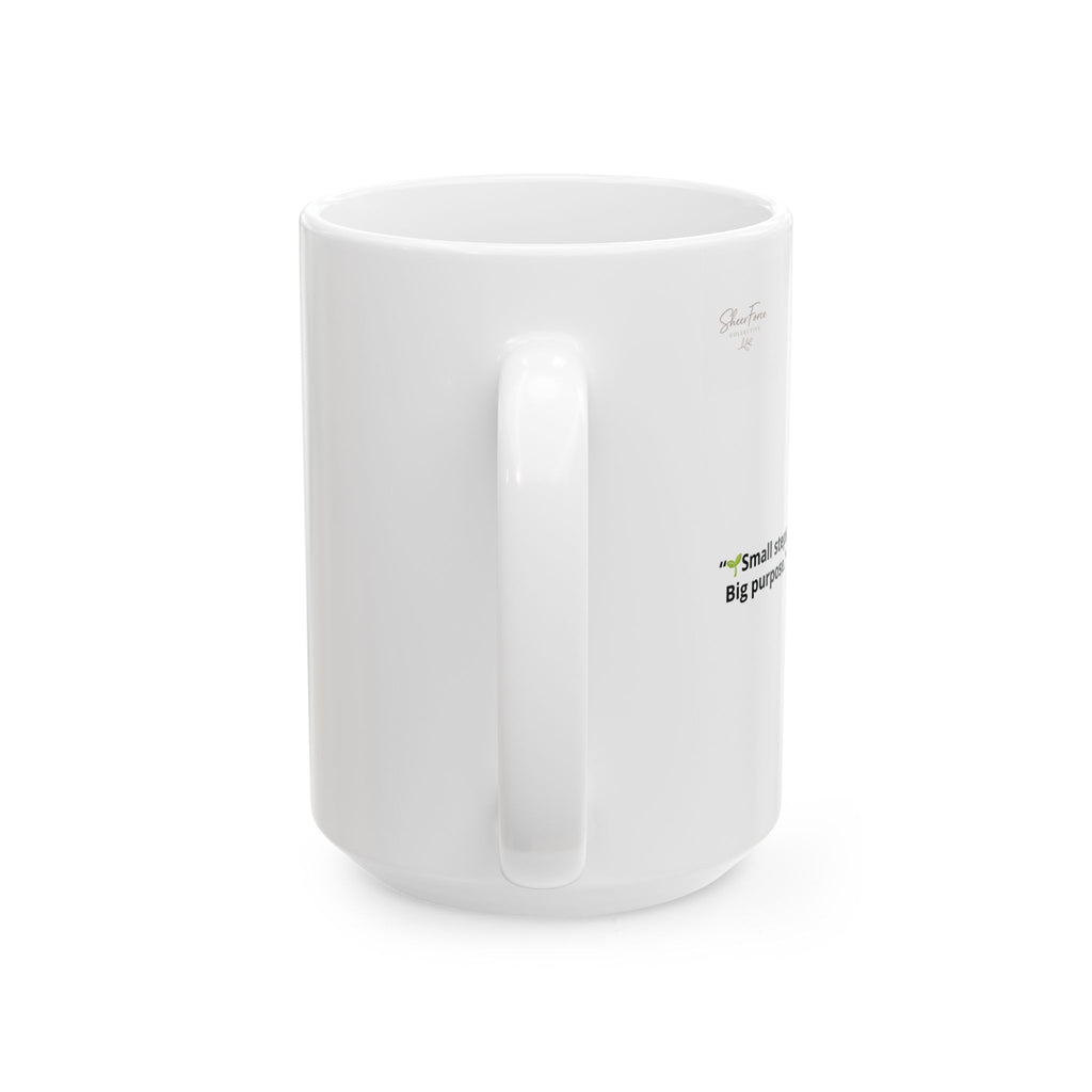 Daily Reminder Ceramic Mug | Motivational Coffee Mug for Mindset & Mental Wellness (11oz, 15oz)