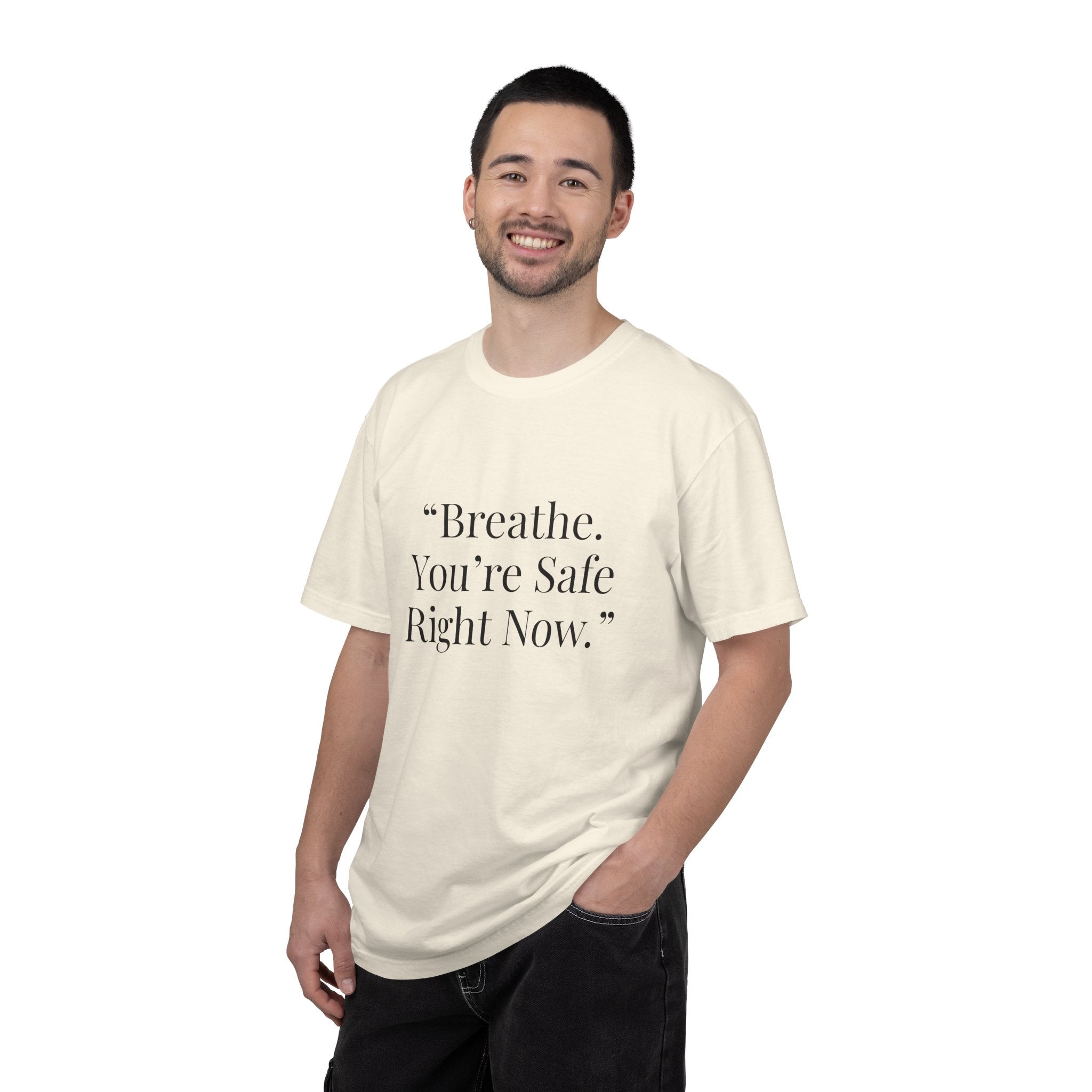 “Breathe. You’re Safe Right Now.” Comfort T-Shirt | Anxiety & Mental Wellness Tee