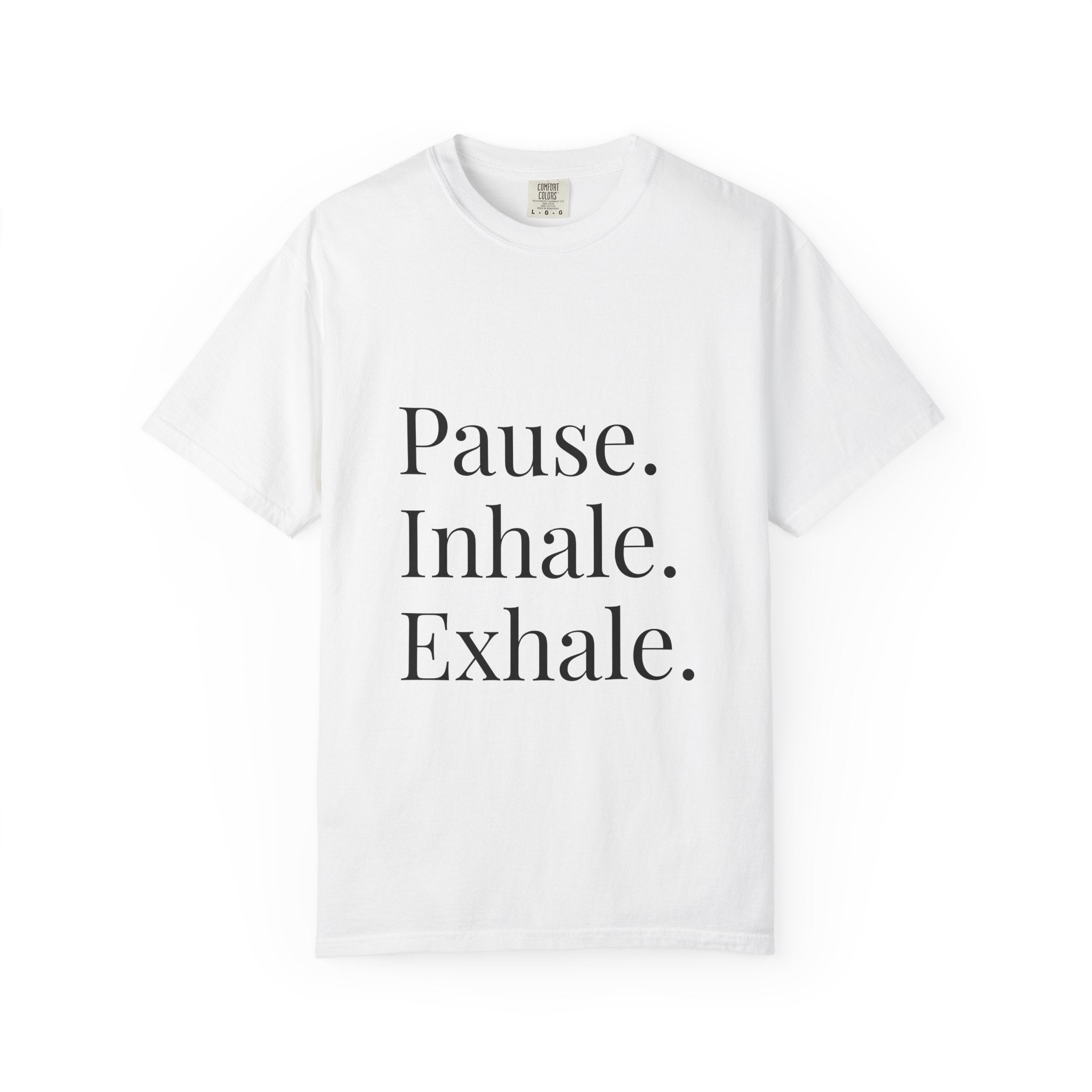 Pause. Inhale. Exhale. T-Shirt — Mindful Breath Tee